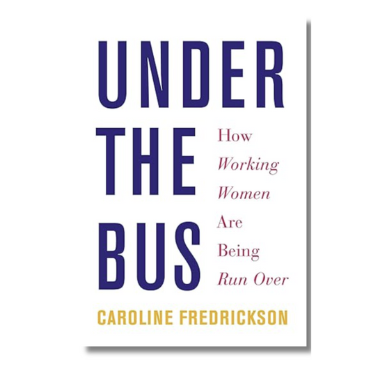 Under the Bus: How Working Women are Being Run Over - Paperback